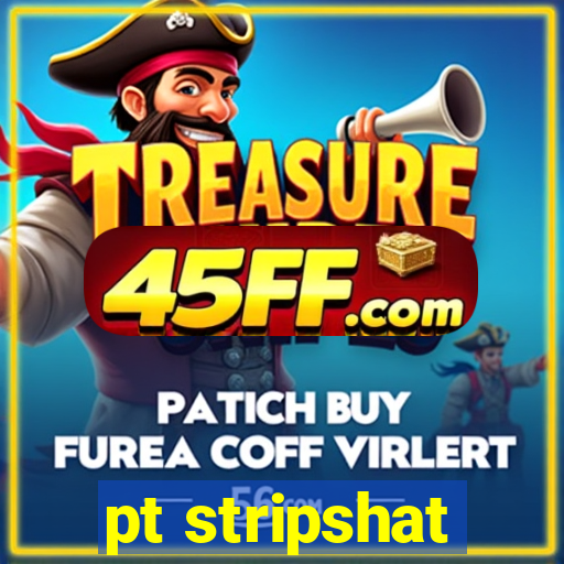 pt stripshat